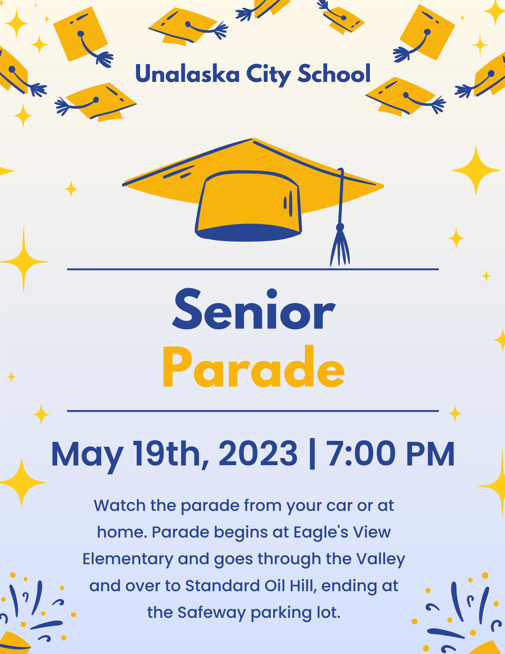 The Senior Parade will start at 7:00 P.M. on Friday, May 19th. Family and friends of the Class of 2023 are invited to wave, cheer and show support for the graduates as they drive by. Please come out and wave at the parade from your homes or a safe parking spot. The parade start at Eagle's View Elementary, go through the valley, over the bridge to Standard Oil Hill, and end at the Safeway parking lot.